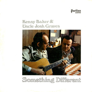 KENNY BAKER / UNCLE JOSH GRAVES | SOMETHING DIFFERENT - US