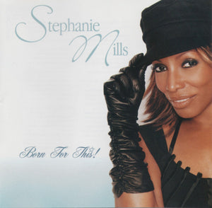 STEPHANIE MILLS | BORN FOR THIS