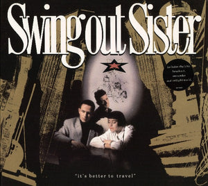 SWING OUT SISTER | ITS BETTER TO TRAVEL - UK