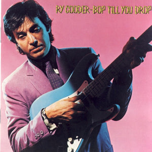 RY COODER | BOP TILL YOU DROP