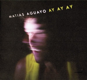 MATIAS AGUAYO | AY AY AY (DIGI)