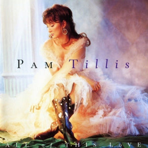 PAM TILLIS | ALL THIS LOVE