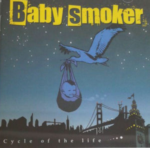 BABY SMOKER | CYCLE OF THE LIFE