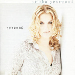 TRISHA YEARWOOD | SONGBOOK COLLECTION OF HITS