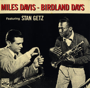 MILES DAVIS / STAN GETZ | BIRDLAND DAYS