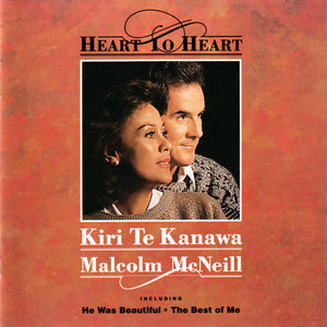 KIRI TE KANAWA / MALCOLM MCNEIL | HEART TO HEART
