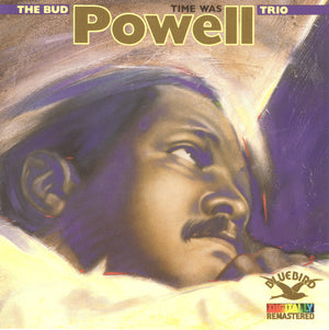 BUD POWELL TRIO | TIME WAS