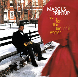 MARCUS PRINTUP | SONG FOR THE BEAUTIFUL WOMAN