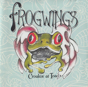 FROGWINGS | CROAKIN AT TOADS
