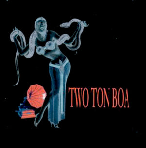 TWO TON BOA | TWO TON BOA
