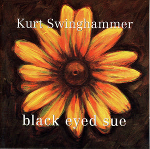 KURT SWINGHAMMER | BLACK EYED SUE
