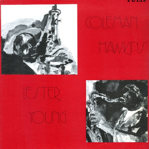 COLEMAN HAWKINS / LESTER YOUNG | COLEMAN HAWKINS AND LESTER YOUNG 1943 - 45