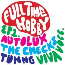 VARIOUS | FULL TIME HOBBY EP 1