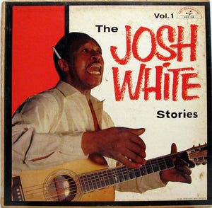 JOSH WHITE | JOSH WHITE STORIES VOL 1  -  US