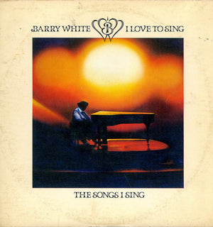 BARRY WHITE | I LOVE TO SING THE SONGS I SING