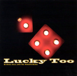 MICHAEL HALL / WOODPECKERS | LUCKY TOO