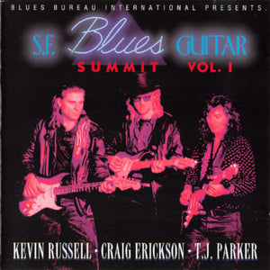 KEVIN RUSSELL / CRAIG ERICKSON / PARKER TJ | SF BLUES GUITAR SUMMIT VOL 1
