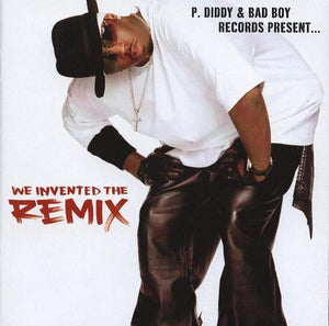 P DIDDY / VARIOUS | WE INVENTED THE REMIX