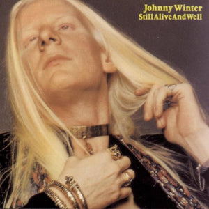JOHNNY WINTER | STILL ALIVE AND WELL - US