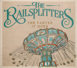 RAILSPLITTERS | FASTER IT GOES (DIGI)