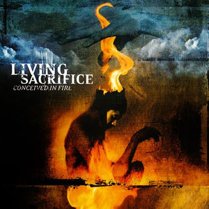 LIVING SACRIFICE | CONCEIVED IN FIRE