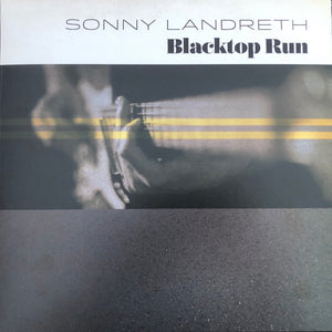 SONNY LANDRETH | BLACKTOP RUN