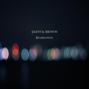 LIGHTS AND MOTION | REANIMATION