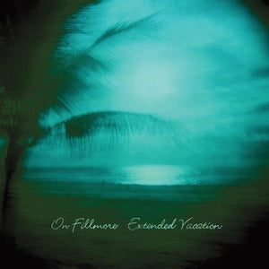 ON FILLMORE | EXTENDED VACATION