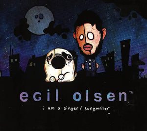 EGIL OLSEN | I AM A SINGER SONGWRITER (DIGI)