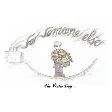 WATER DOGS | FOR SOMEONE ELSE ( SEALED)
