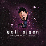 EGIL OLSEN | NOTHING LIKE THE LOVE I HAVE FOR YOU (DIGI)