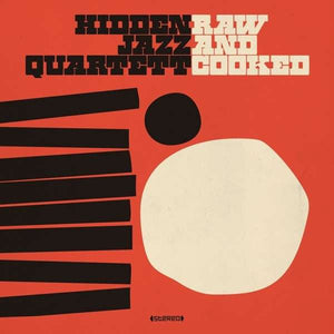 HIDDEN JAZZ QUARTETT | RAW AND COOKED - 2LP - INCLUDES CD