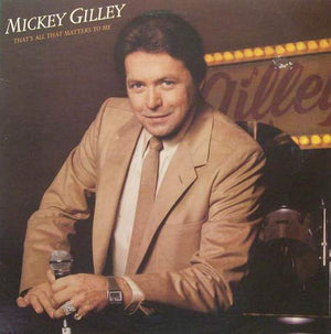 MICKEY GILLEY | TAHTS ALL THAT MATTERS TO ME - AUTOGRAPHED