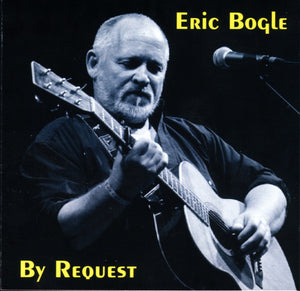 ERIC BOGLE | BY REQUEST
