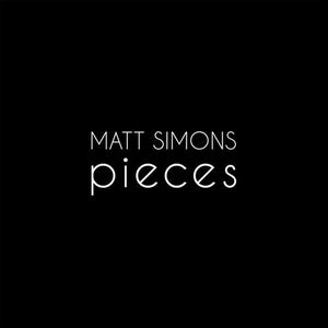 MATT SIMONS | PIECES