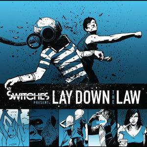 SWITCHES | LAY DOWN THE LAW