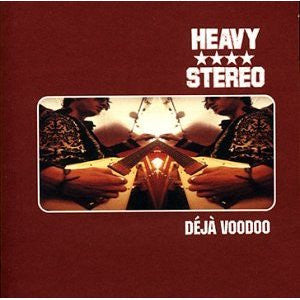 HEAVY STEREO | DEJA VOODOO