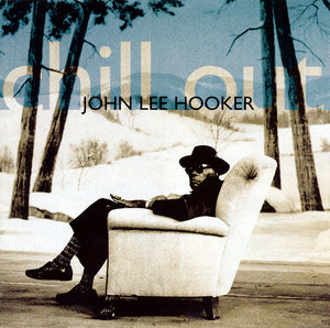 JOHN LEE HOOKER | CHILL OUT