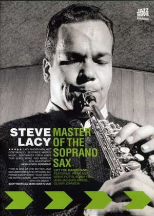 STEVE LACY | STEVE LACY MASTER OF THE SOPRANO SAX