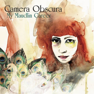 CAMERA OBSCURA | MY MAUDLIN CAREER (VINYL)