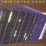 TRIP TO THE MOON | WERLCOME TO THE BIG ROOM