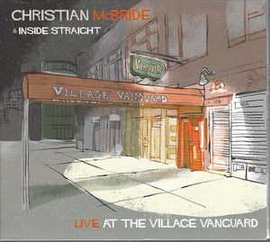 CHRISTIAN MCBRIDE / INSIDE STRAIGHT | CHRISTIAN MCBRIDE AND INSIDE STRAIGHT LIVE AT THE VILLAGE VANGUARD (DIGI)