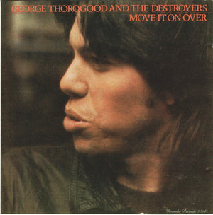 GEORGE THOROGOOD AND THE DESTROYERS | MOVE IT ON OVER