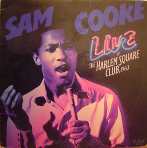 SAM COOKE | SAM COOKE LIVE AT THE HARLEM SQUARE CLUB