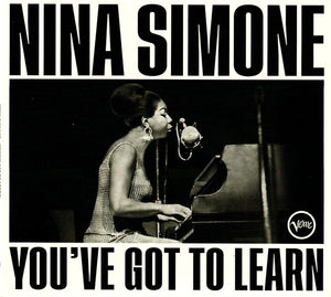 NINA SIMONE | YOUVE GOT TO LEARN (DIGI)