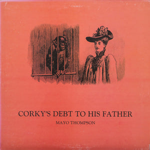 MAYO THOMPSON | CORKYS DEBT TO HIS FATHER - REISSUE