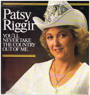 PATSY RIGGIR | YOULL NEVER TAKE THE COUNTRY OUT OF ME