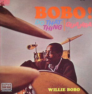 WILLIE BOBO | BOBO DO THAT THING GUAJIRA - EARLY 2000S REISSUE