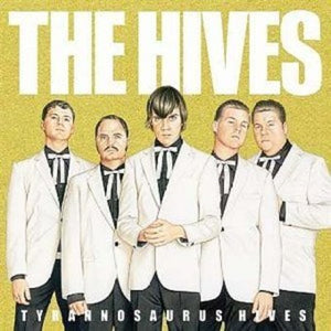 THE HIVES | TYRANNOSAURUS HIVES