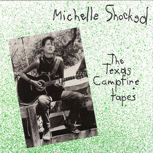 MICHELLE SHOCKED | TEXAS CAMPFIRE TAPES